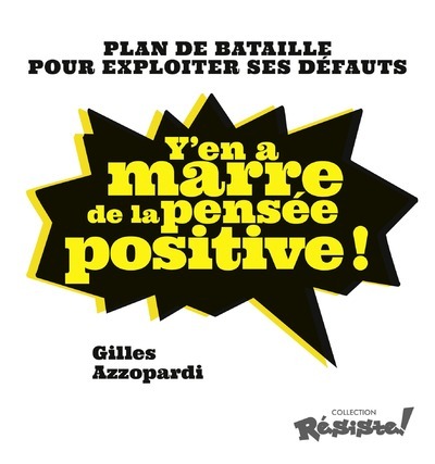 Y'en a marre de la pensée positive !