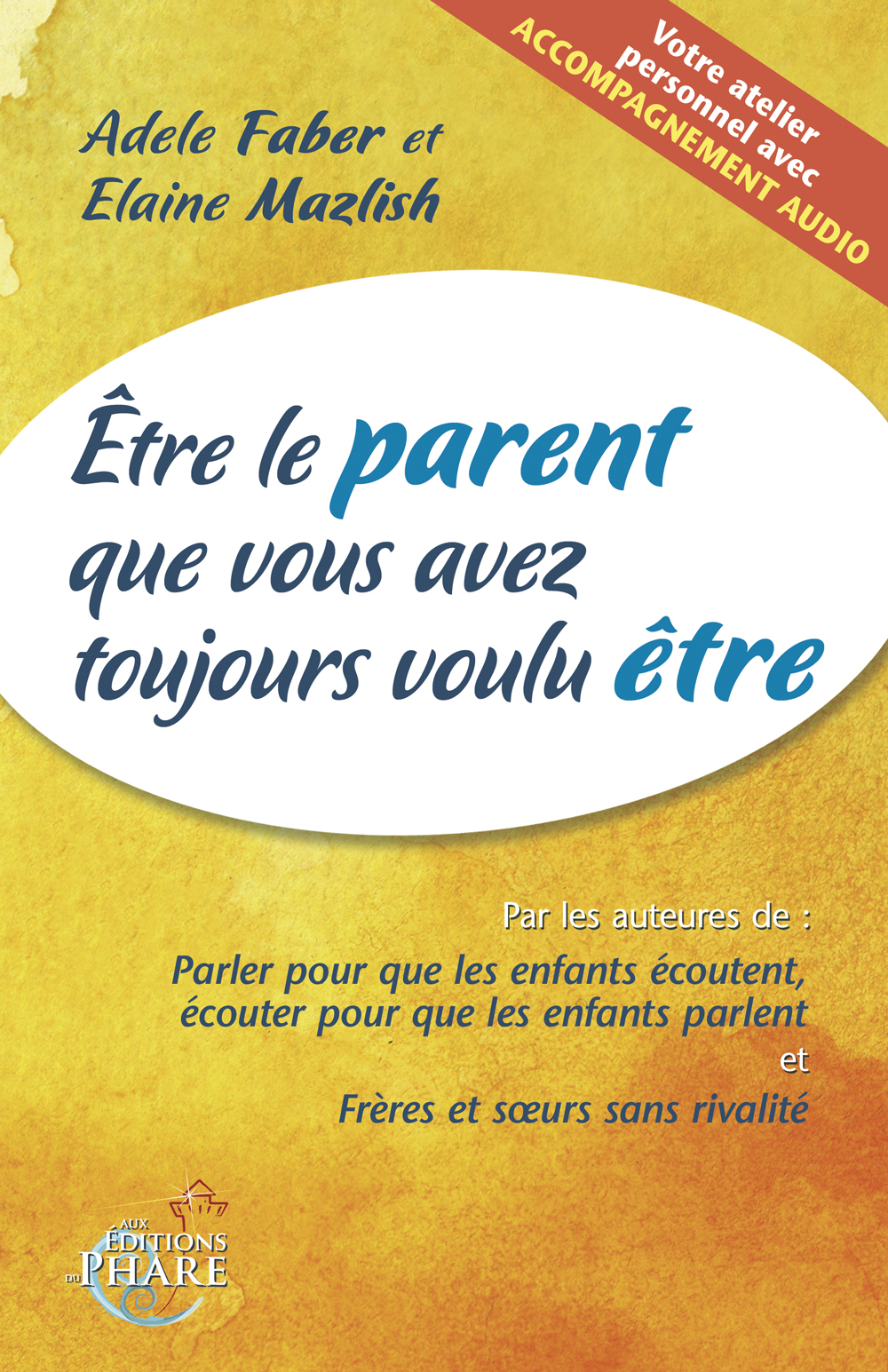 Etre le parent que vous avez toujours voulu être (contient un CD audio)