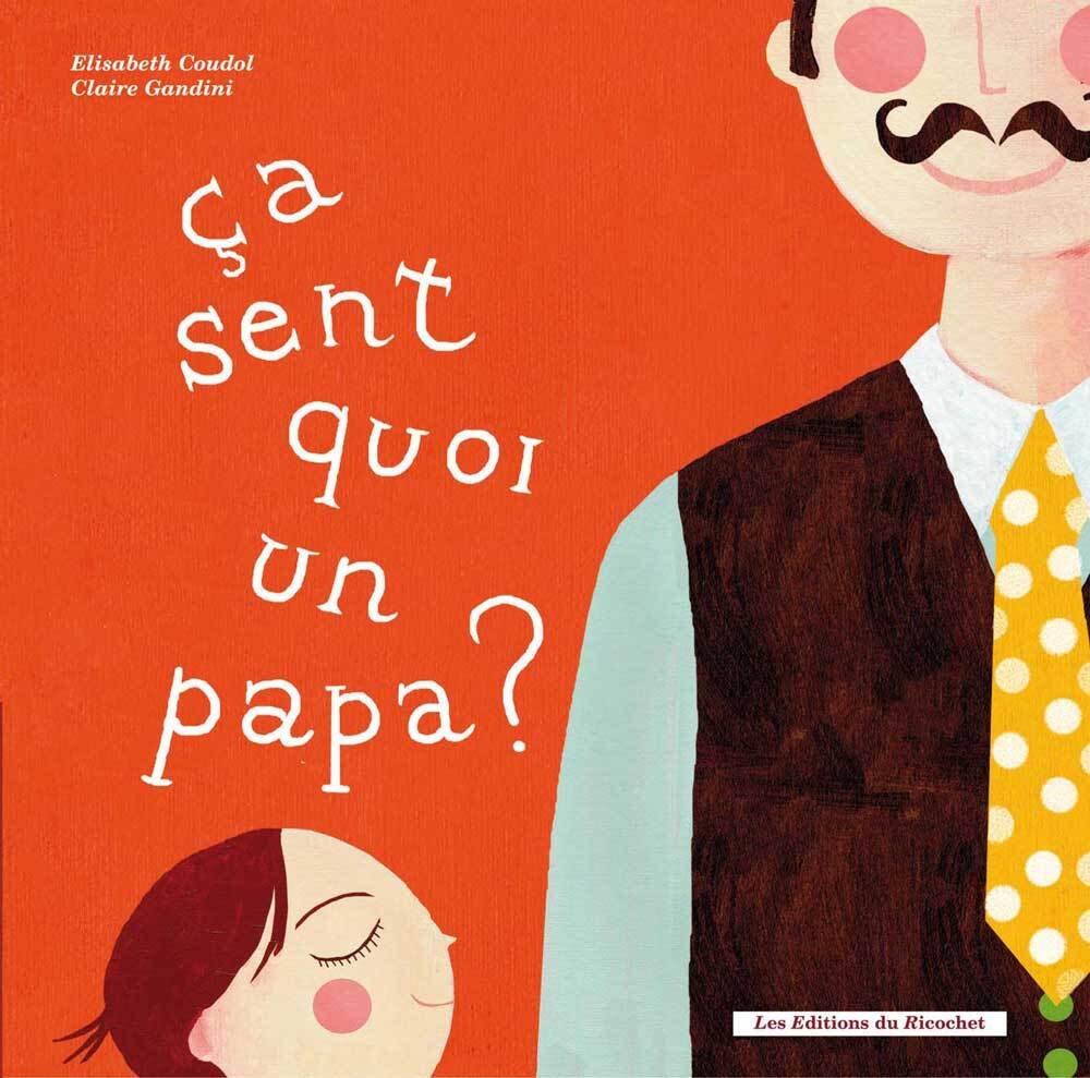 CA SENT QUOI UN PAPA ? CA SENT QUOI UNE MAMAN?