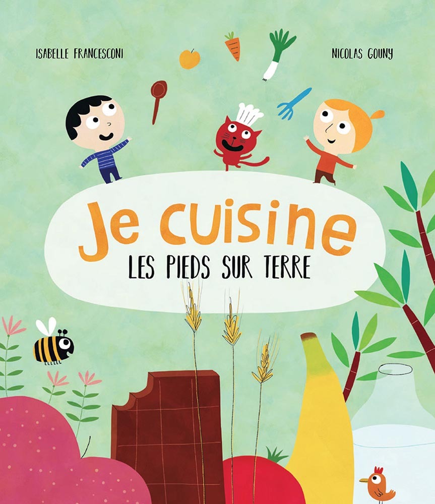 Je cuisine les pieds sur terre - Les recettes