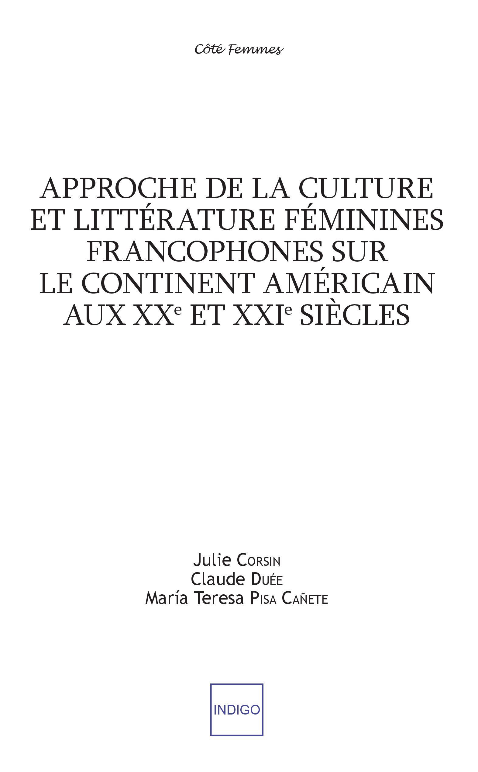 Approche de la culture et littérature féminines francophones sur le continent américain aux XXe et XXIe siècles