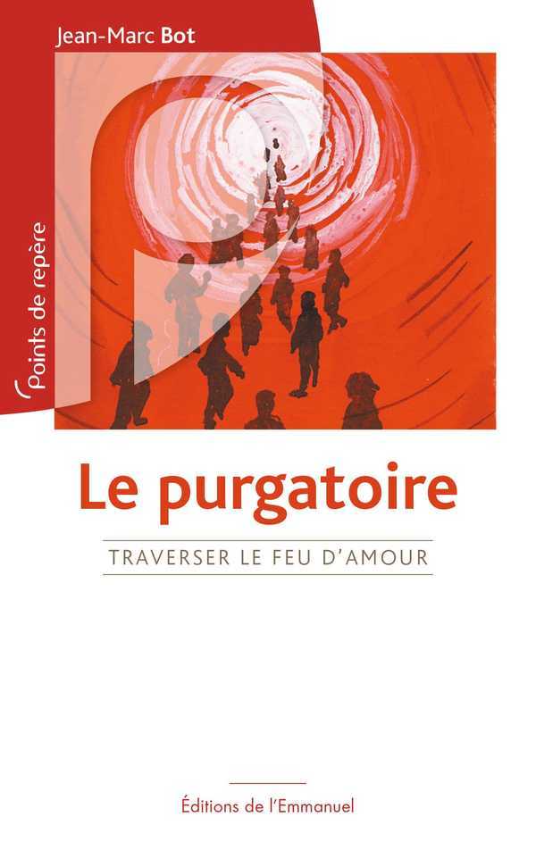 Le Purgatoire - Traverser le feu d'Amour