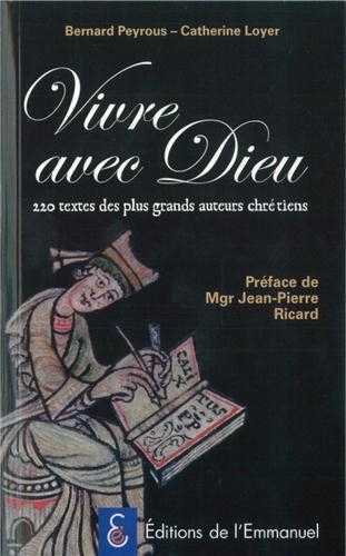 Vivre avec Dieu - 220 textes des plus grands auteurs chrétiens