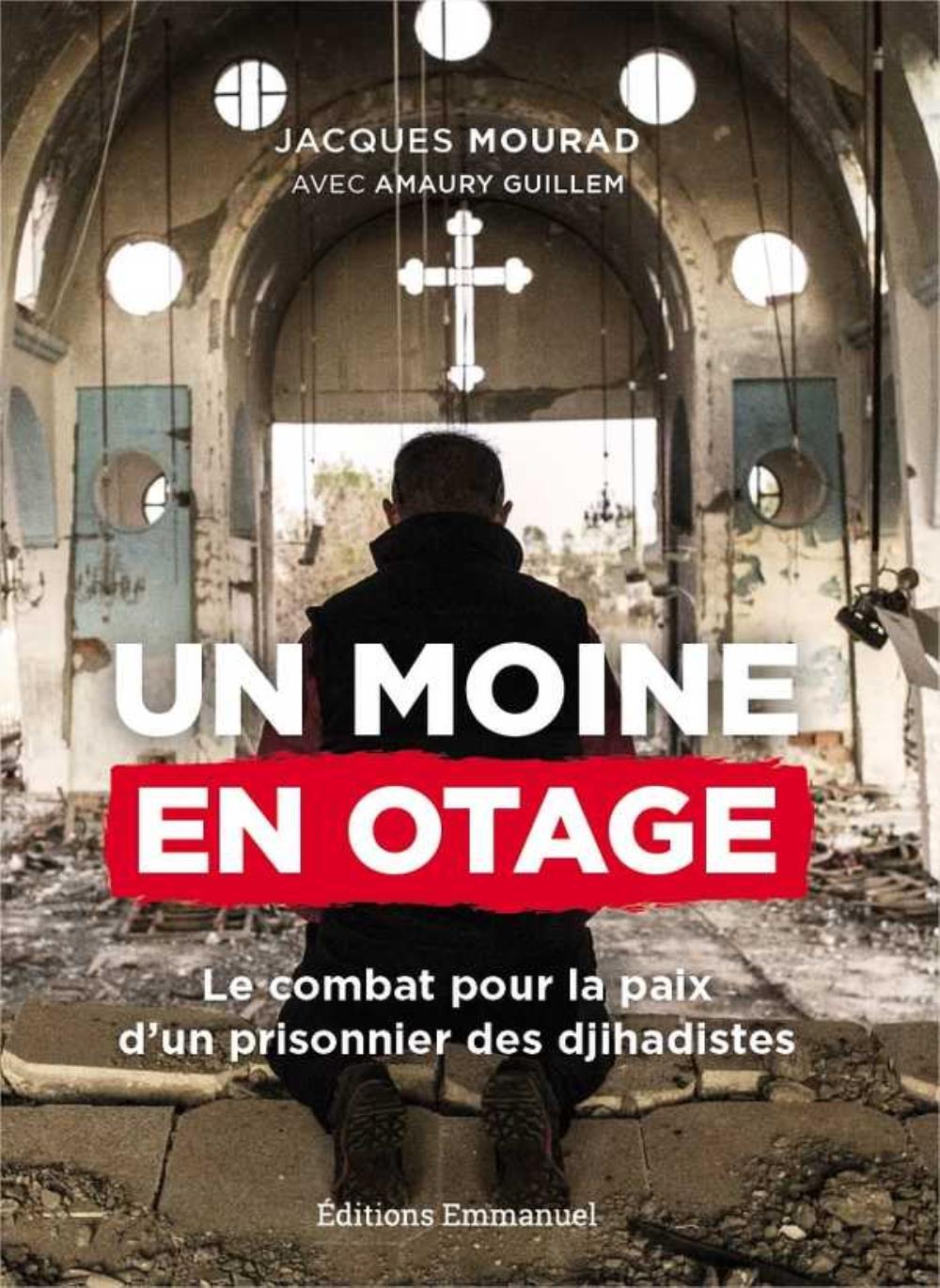 Un moine en otage - le combat pour la paix d'un prisonnier des djihadistes