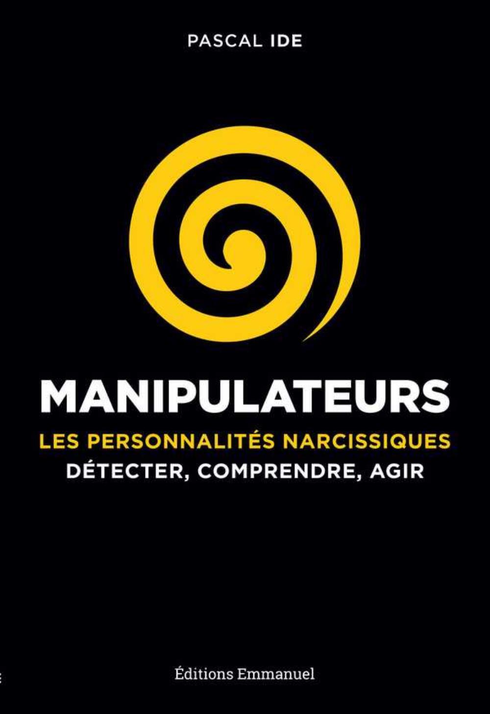 Manipulateurs - les personnalités narcissiques