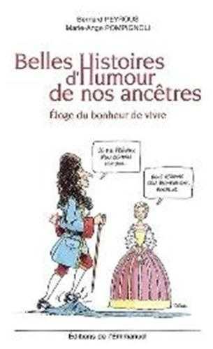 Belles histoires d'humour de nos ancêtres - Éloge du bonheur de vivre
