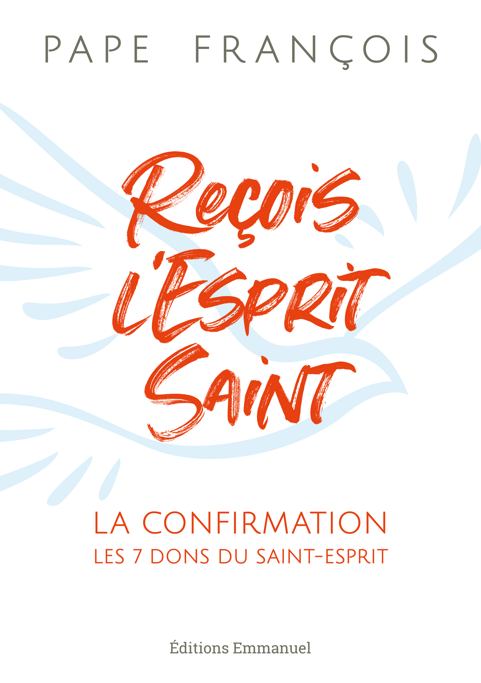 Reçois l'Esprit Saint