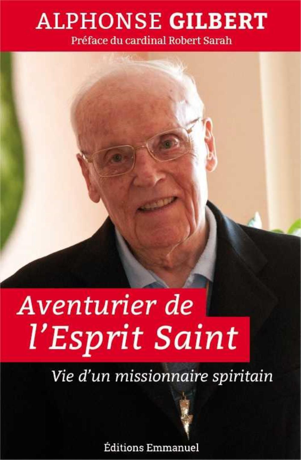Aventurier de l'Esprit-Saint - vie d'un missionnaire spiritain