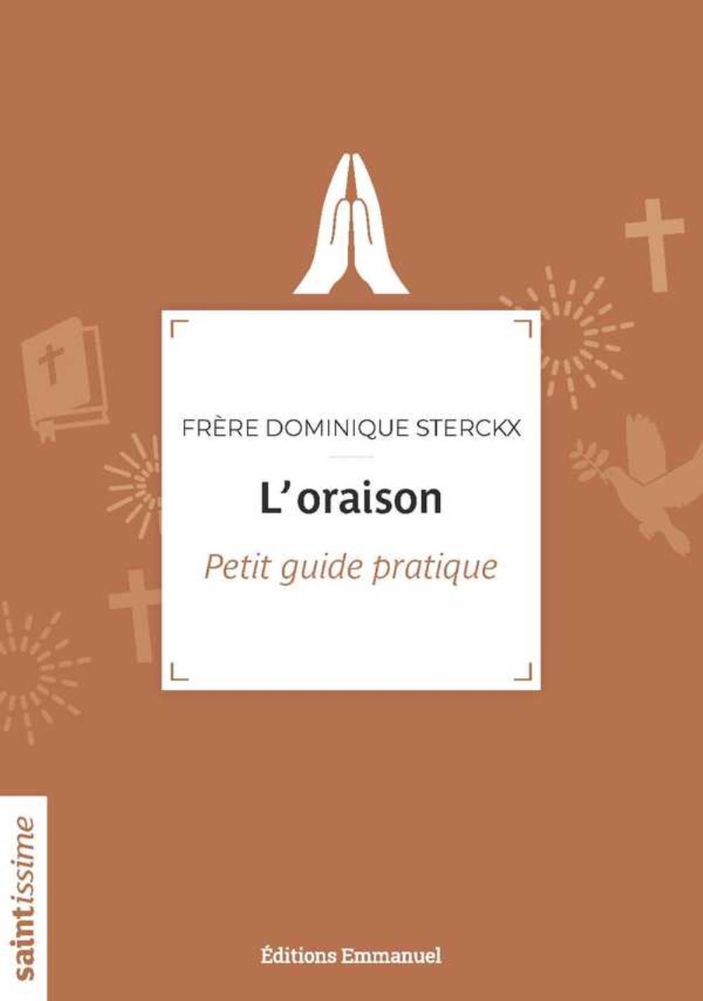 L'oraison - petit guide pratique