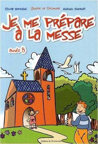Je me prépare à la messe : Année B