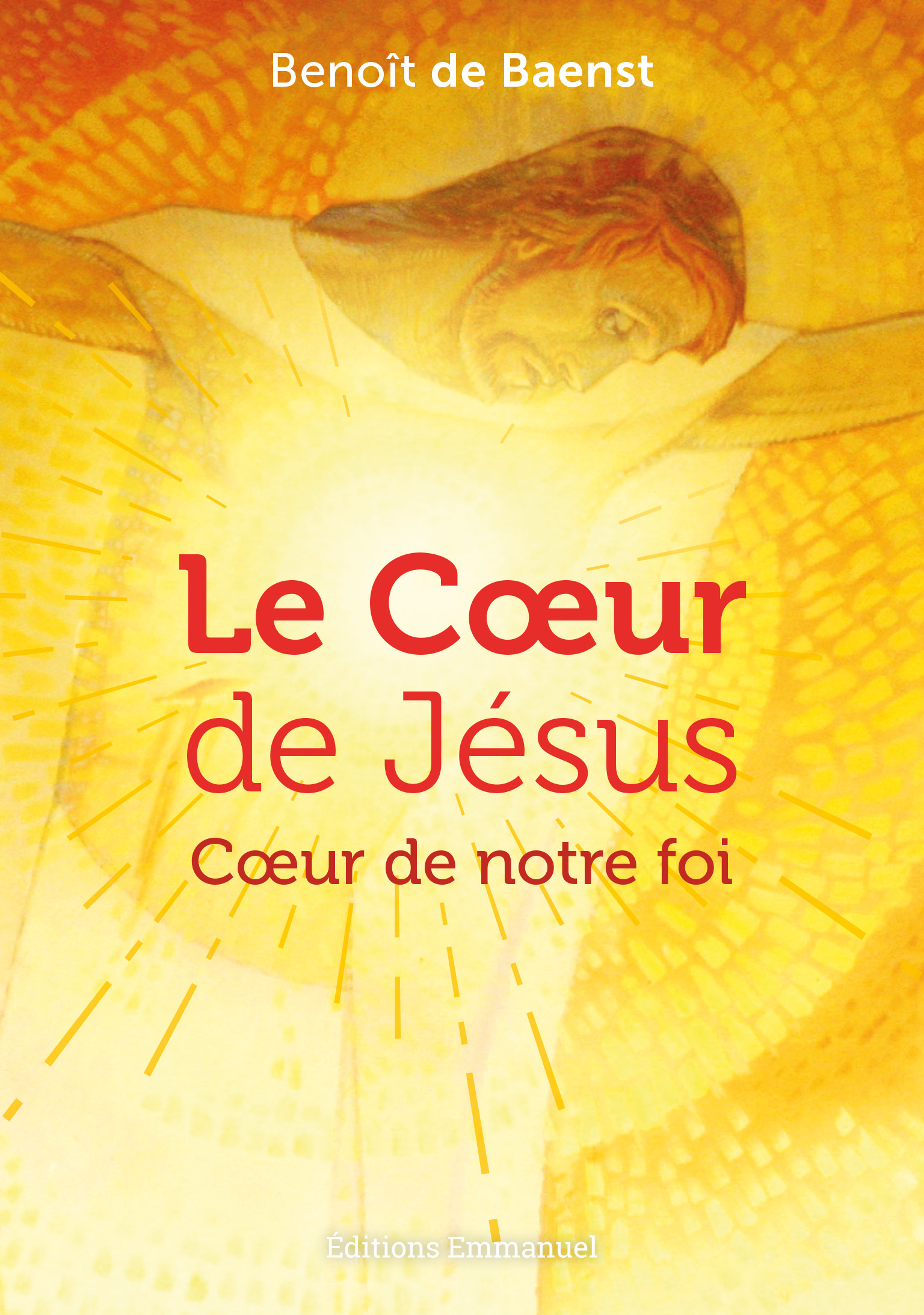 Le coeur de Jésus - coeur de notre foi