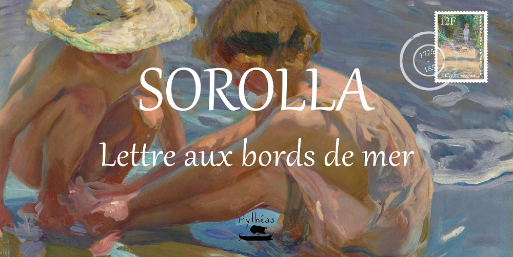 Sorolla : lettre aux bords de mer