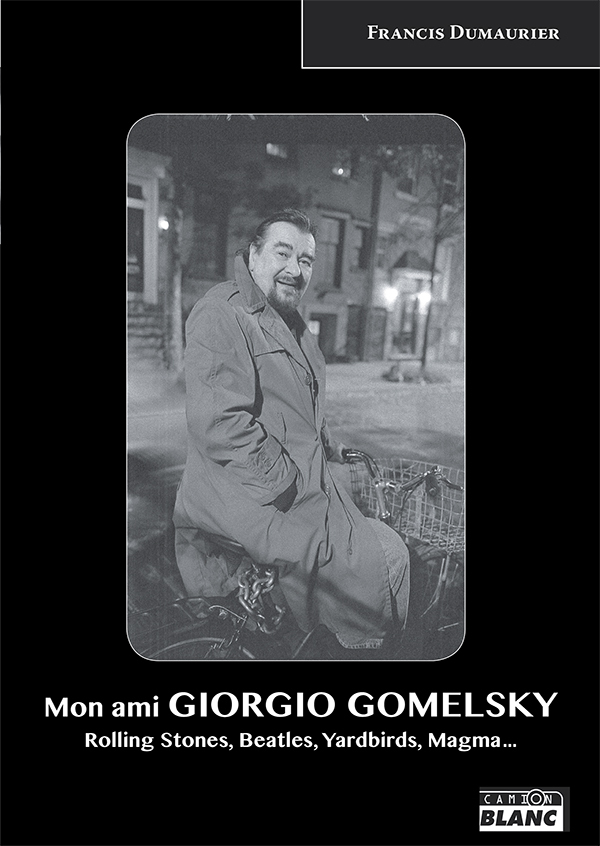Mon Ami Giorgio Gomelsky Rolling Stones, Yardbirds, Magma, Gong