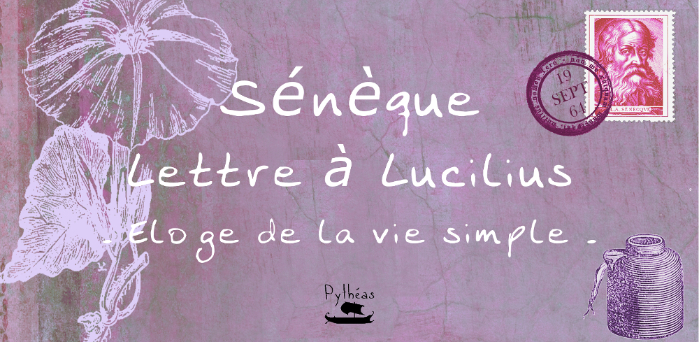 Lettre à Lucilius - Eloge de la vie simple