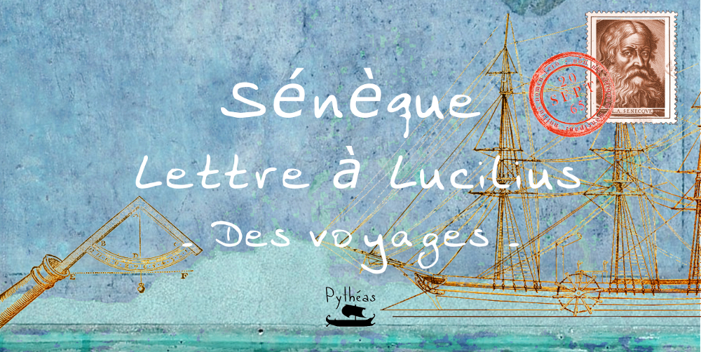 Lettre à Lucilius - Des voyages