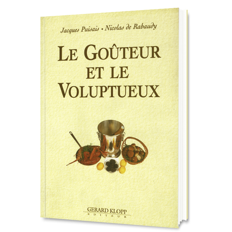 Le goûteur et le voluptueux - scènes de la vie gourmande