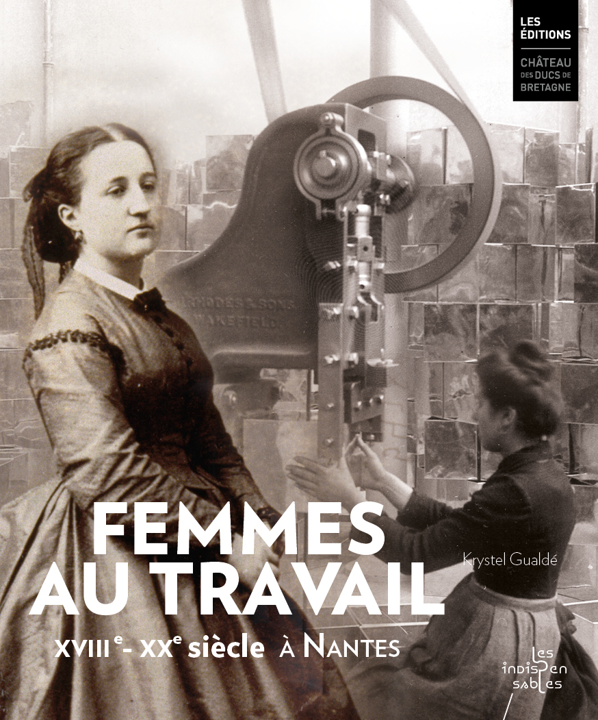 Femmes au travail. 18e-20e siècle, à Nantes (coffret)