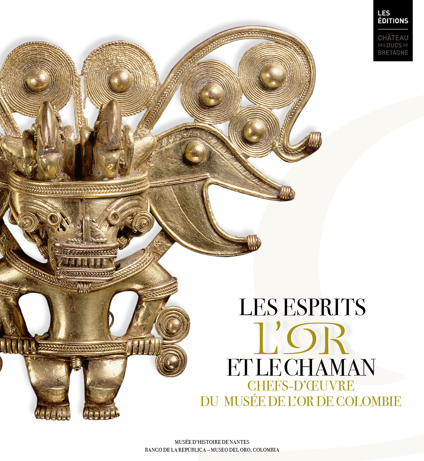 Les Esprits, l'Or et le Chaman. Chefs-d'oeuvre du musée de l'Or de Colombie
