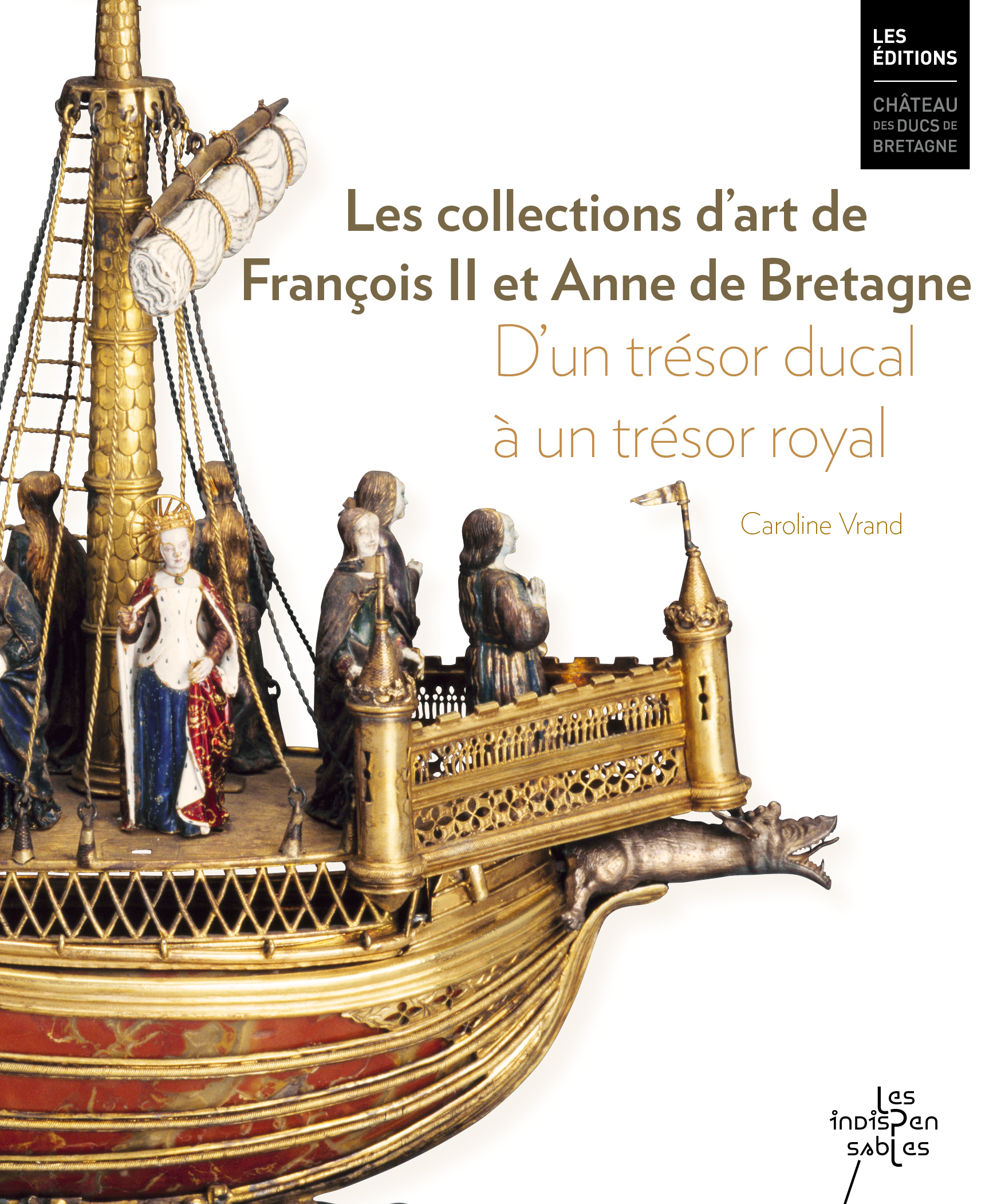 Les collections d'art de François II et Anne de Bretagne. D'un trésor ducal à un trésor royal