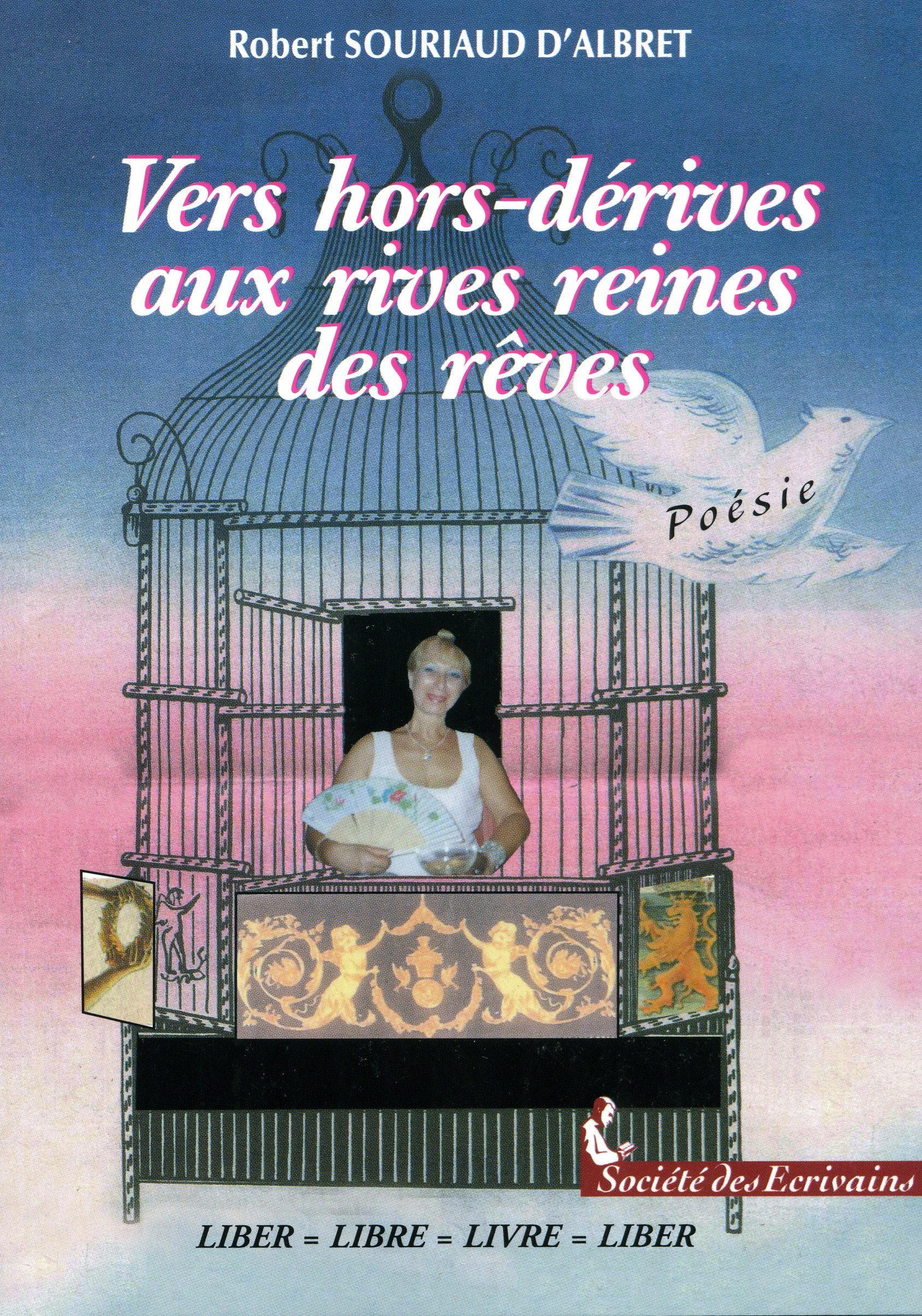 Vers hors-dérives aux rives reines des rêves