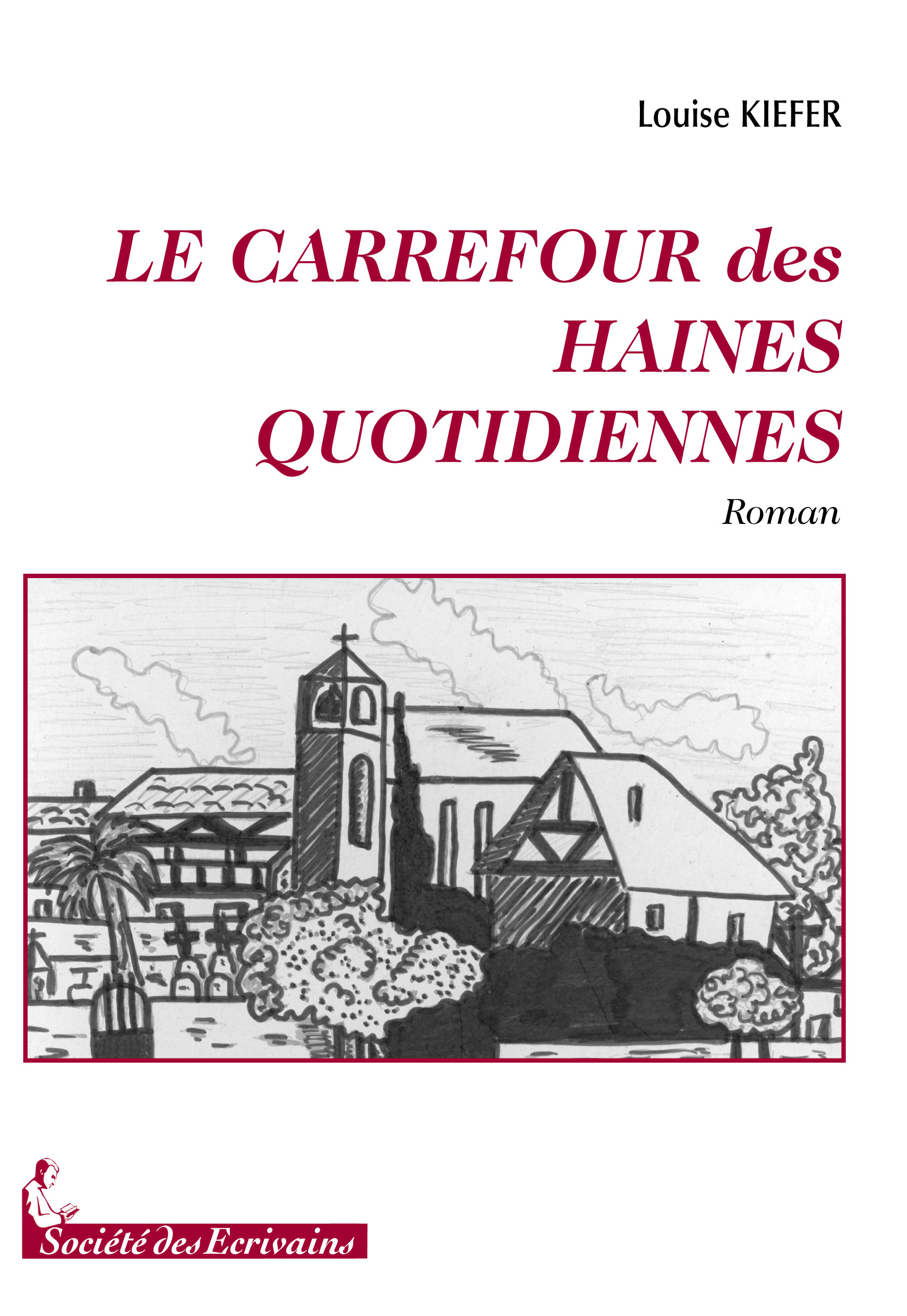 Le carrefour des haines quotidiennes - roman