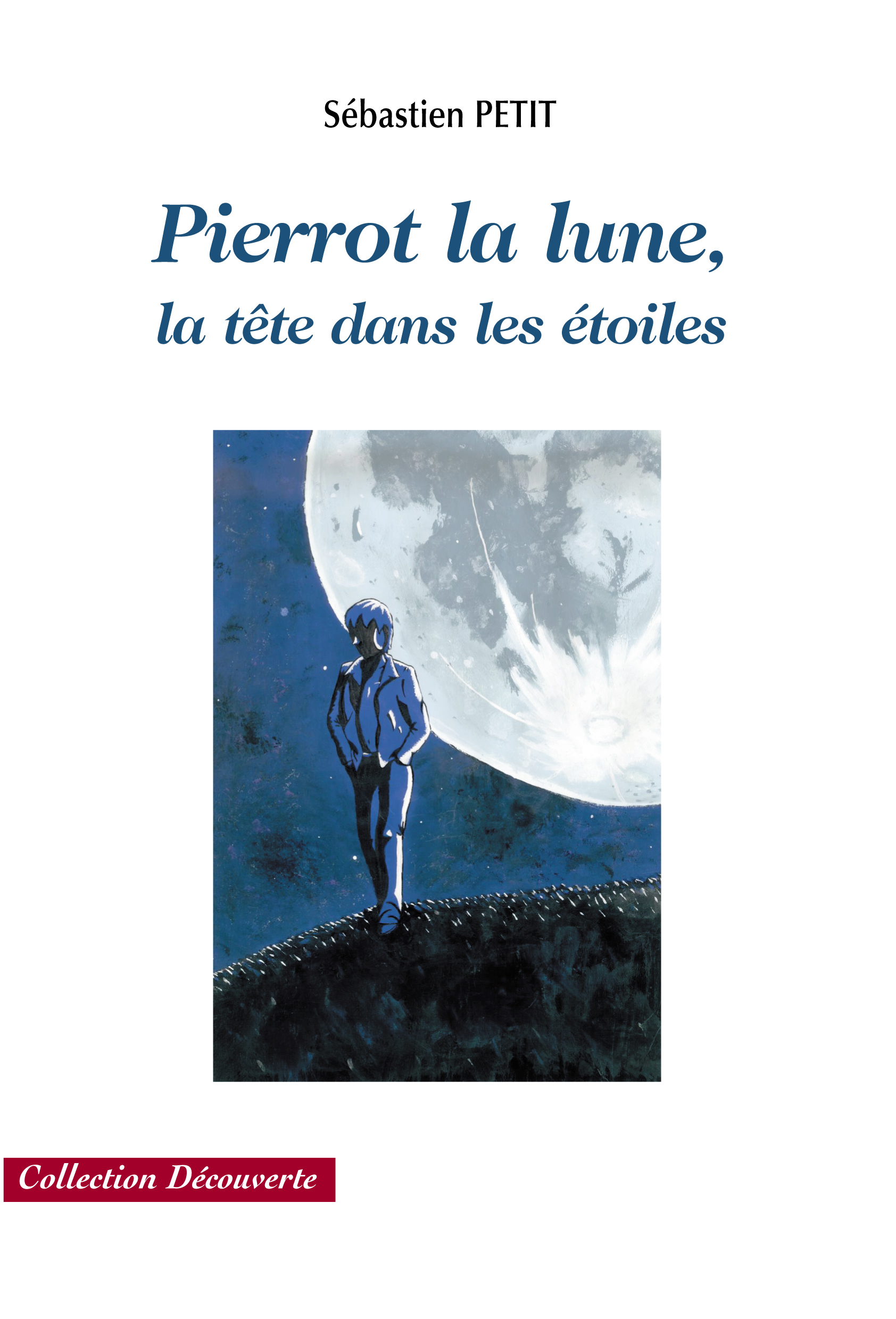 Pierrot la lune, la tête dans les étoiles