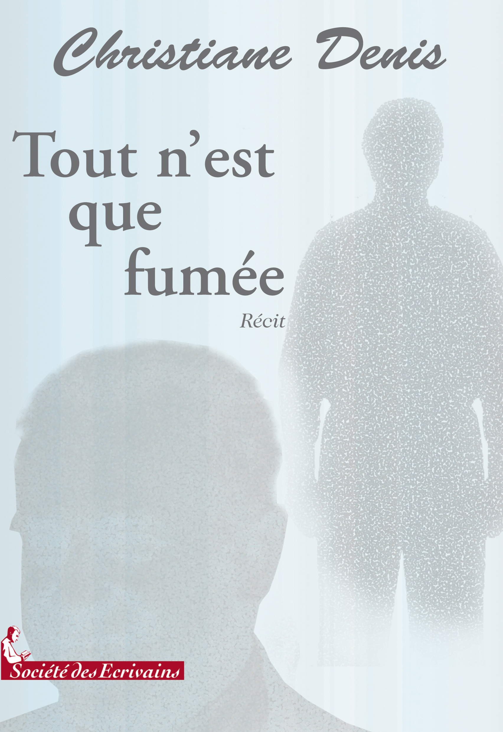 Tout n'est que fumée - roman autobiographique