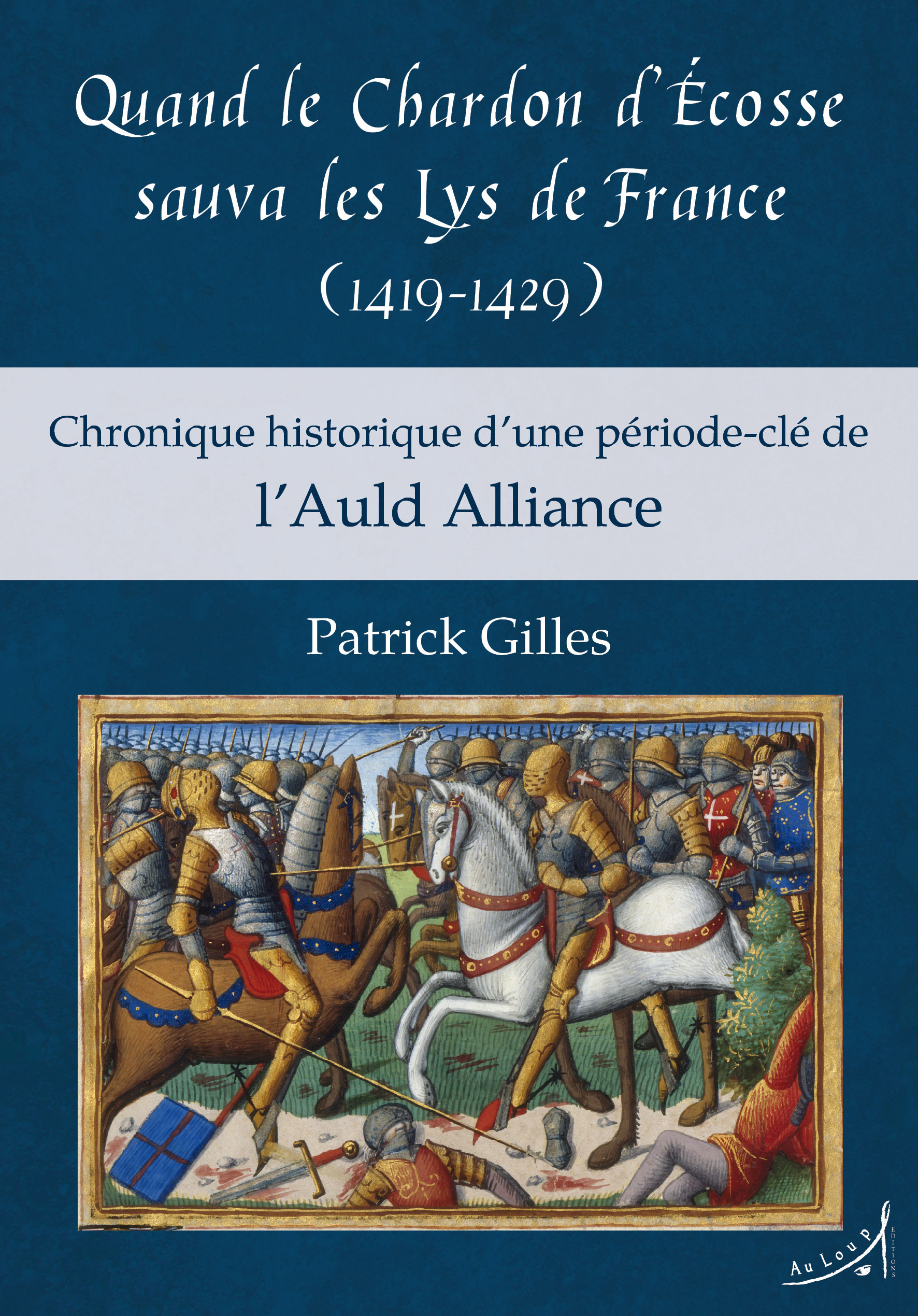 Quand le Chardon d'Écosse sauva les Lys de France (1419-1429)