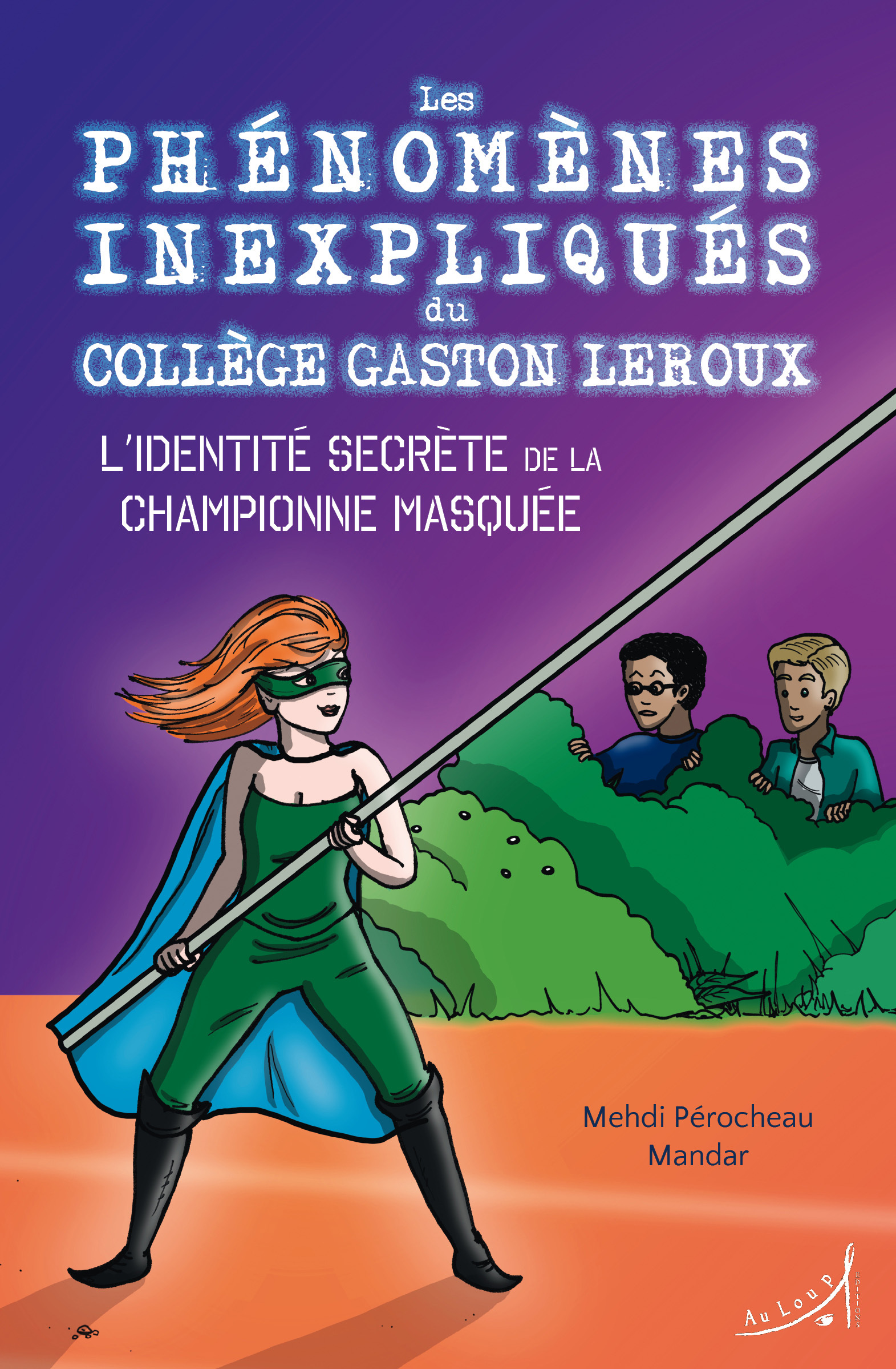 Les phénomènes inexpliqués du collège Gaston Leroux - L'Identité secrète de la championne masquée