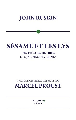 Sésame et les lys - des trésors des rois, des jardins des reines