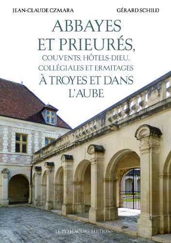 Abbayes et Prieurés à Troyes et dans l'Aube