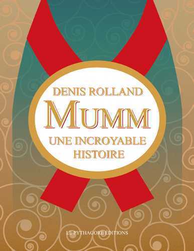 Mumm, une incroyable histoire