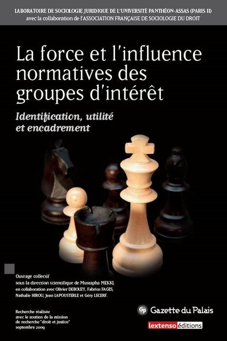 LA FORCE ET L'INFLUENCE NORMATIVES DES GROUPES D'INTERET - IDENTIFICATION, UTILI