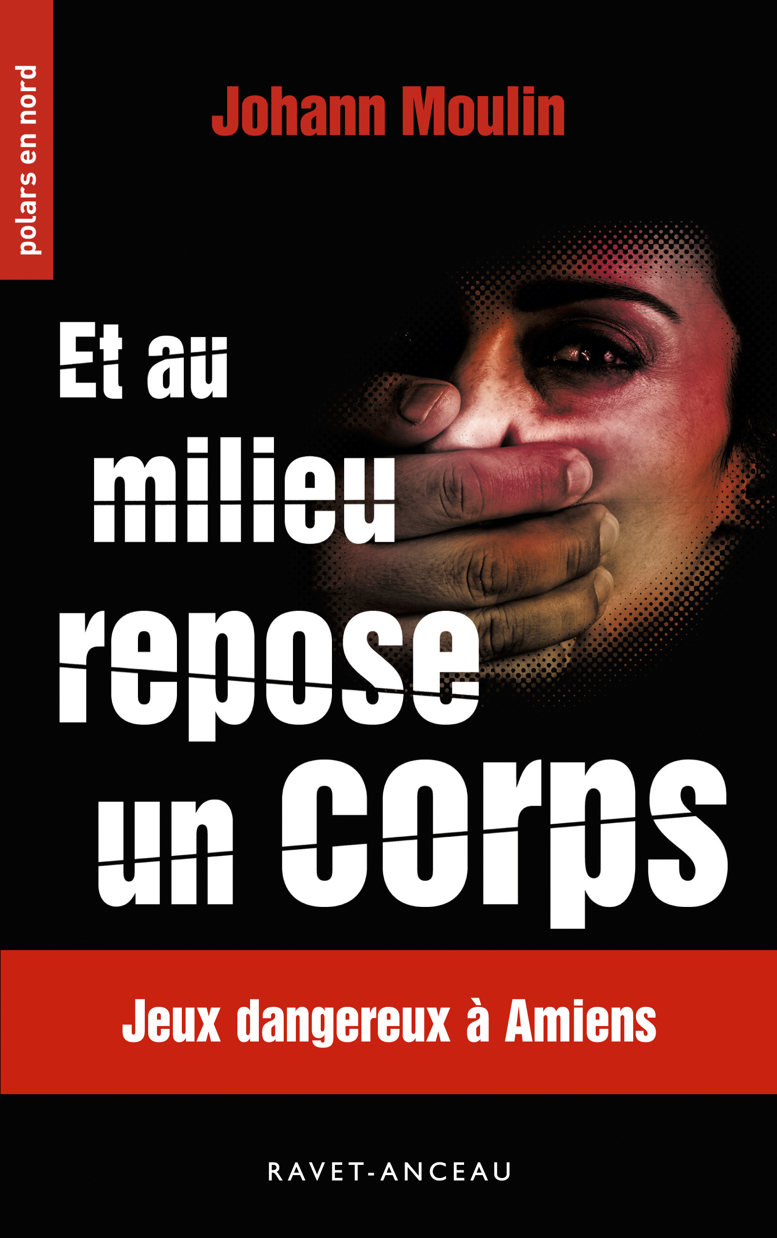 ET AU MILIEU REPOSE UN CORPS