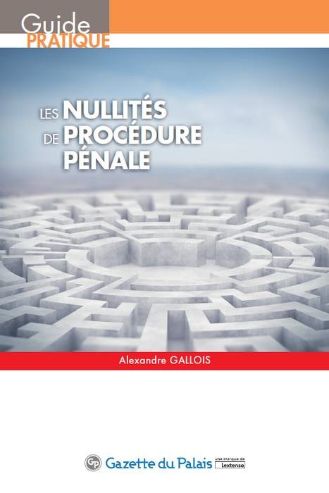 LES NULLITÉS DANS LA PROCÉDURE PÉNALE