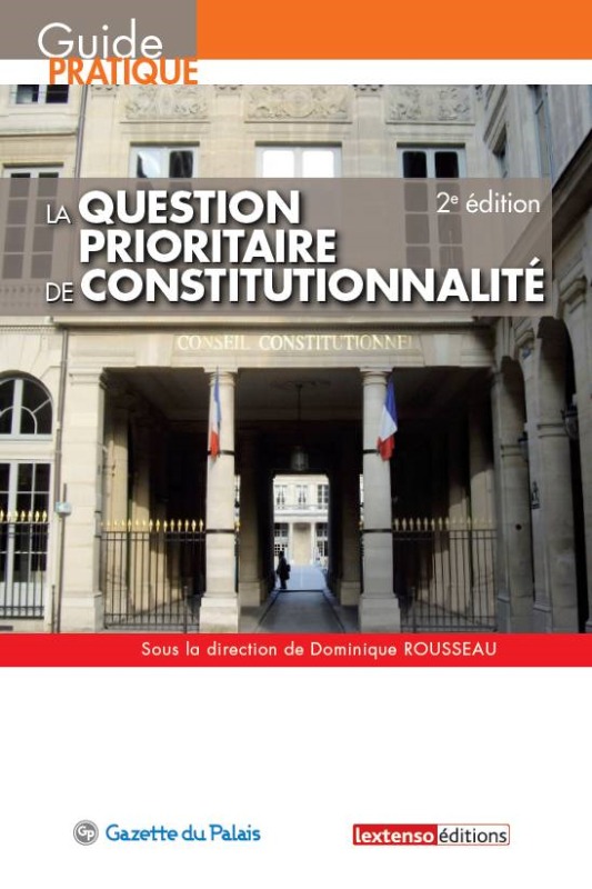 LA QUESTION PRIORITAIRE DE CONSTITUTIONNALITE - QPC - 2EME EDITION
