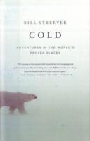 Cold: Adventures in the World's Frozen Places
