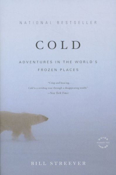 Cold : Adventures in the World's Frozen Places