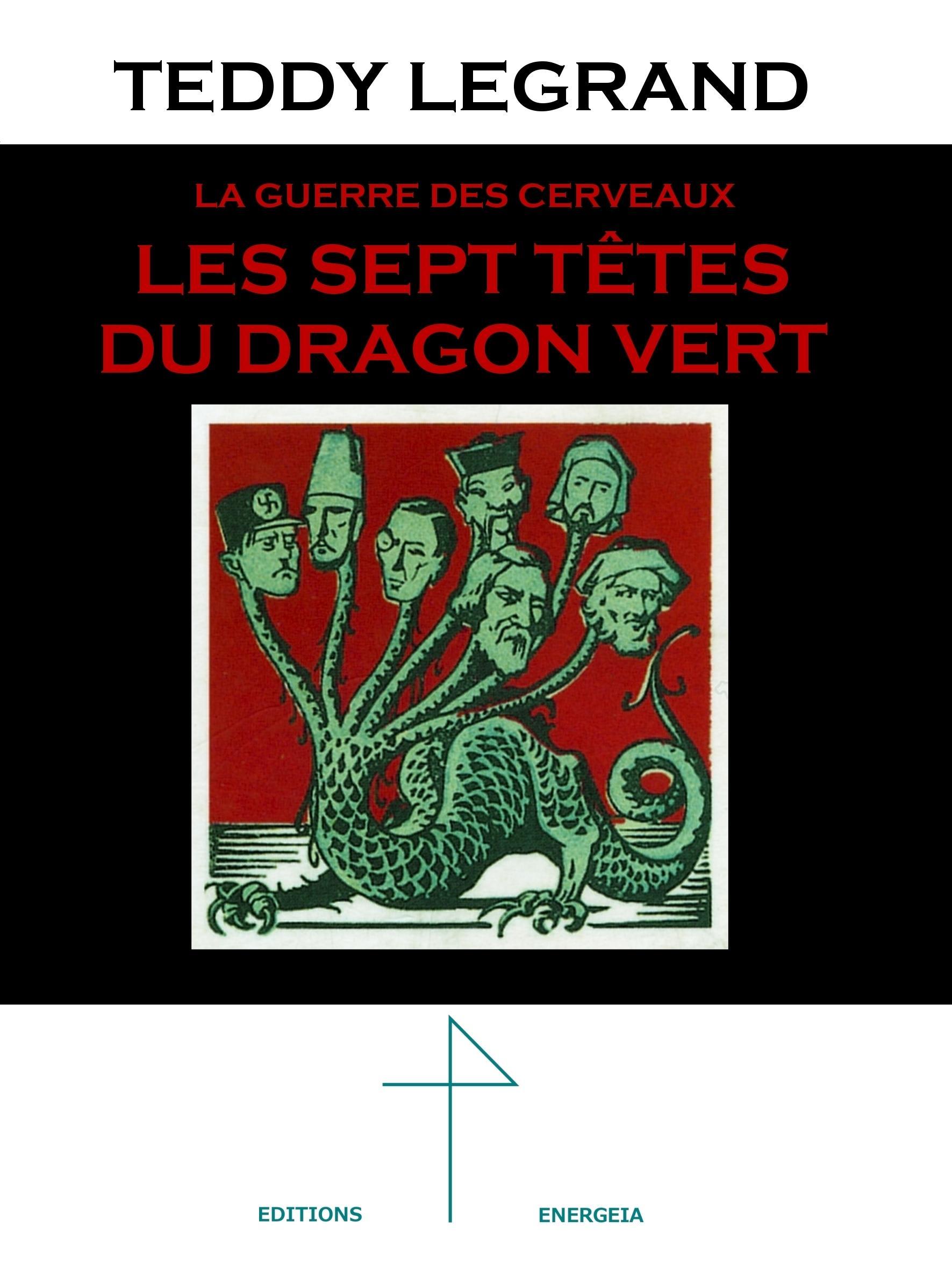 Les sept têtes du dragon vert - Teddy Legrand