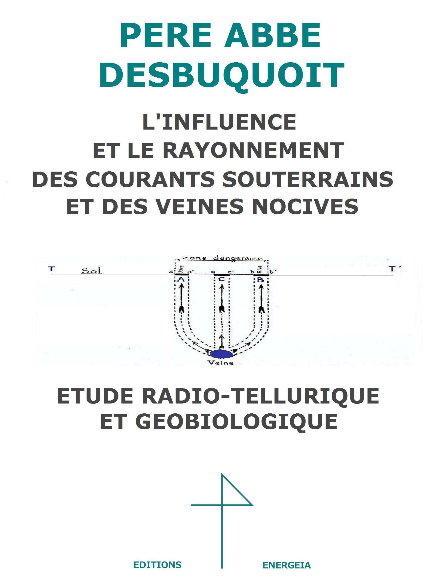L'influence et le rayonnement des courants souterrains et des veines nocives