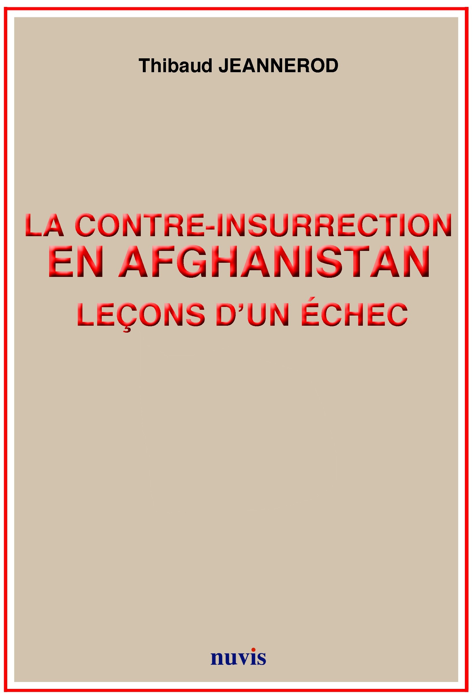 La contre insurrection en Afghanistan: leçons d'un échec