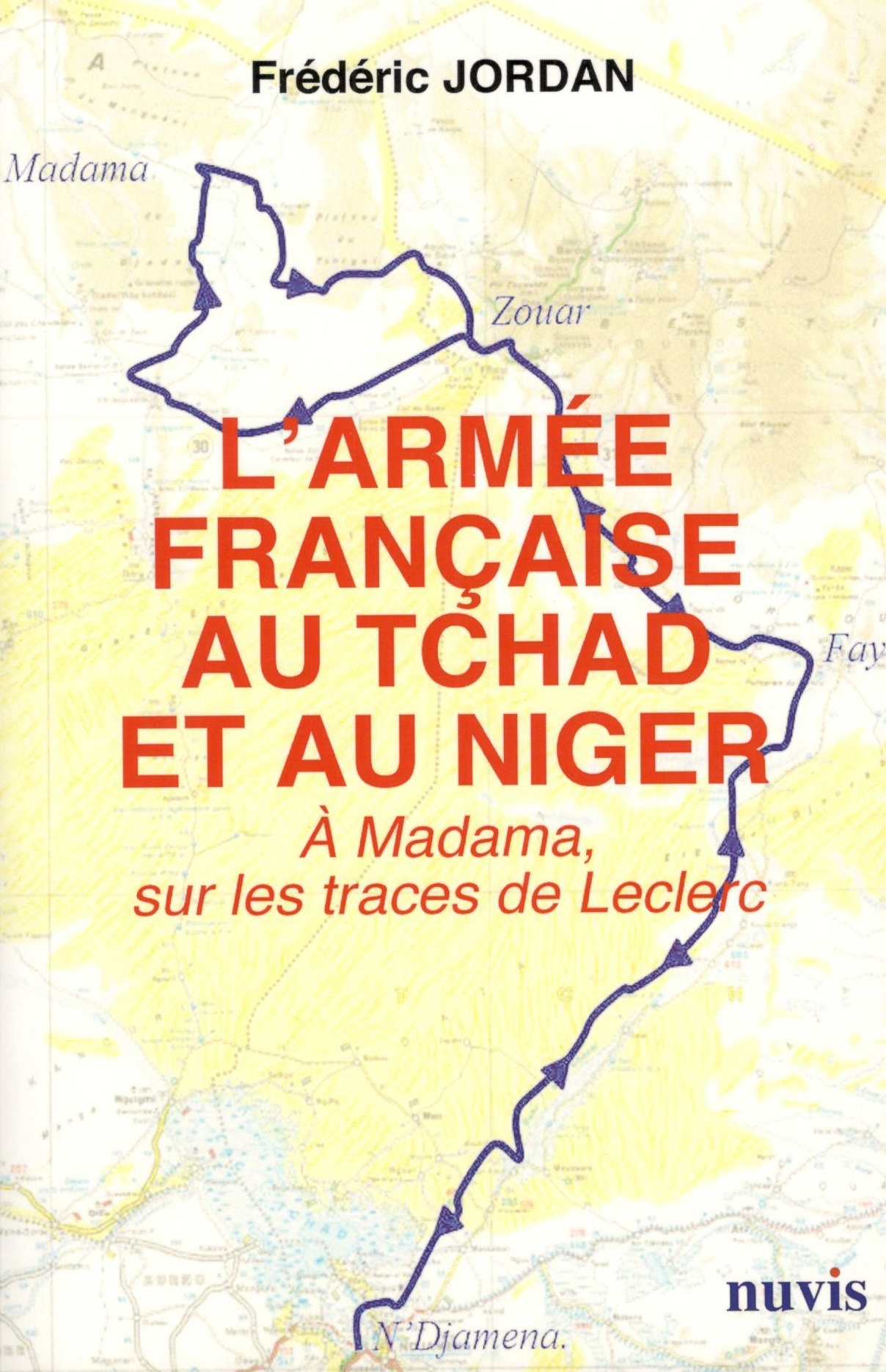 L'armée française au Tchad et au Niger - A Madama, sur les traces de Leclerc