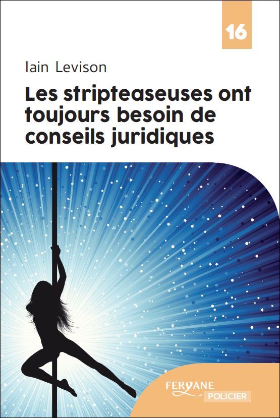 LES STRIPTEASEUSES ONT TOUJOURS BESOIN DE CONSEILS JURIDIQUES