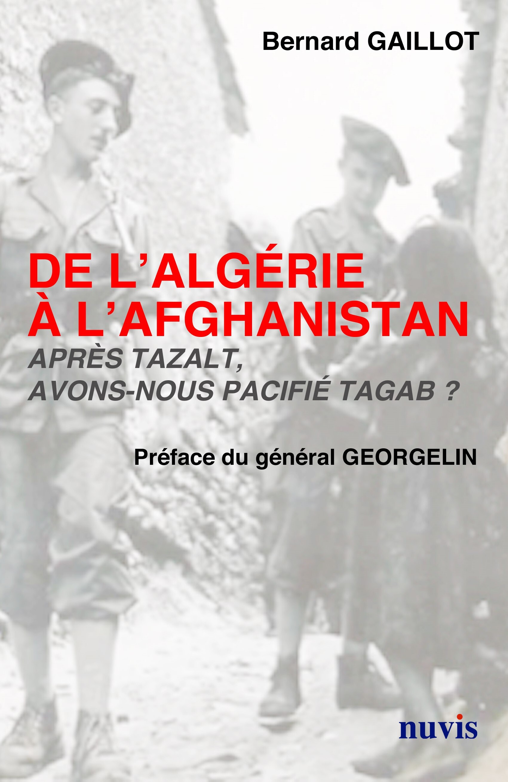 De L'Algérie à l'Afghanistan après Tazalt avons nous pacifié Tagab?
