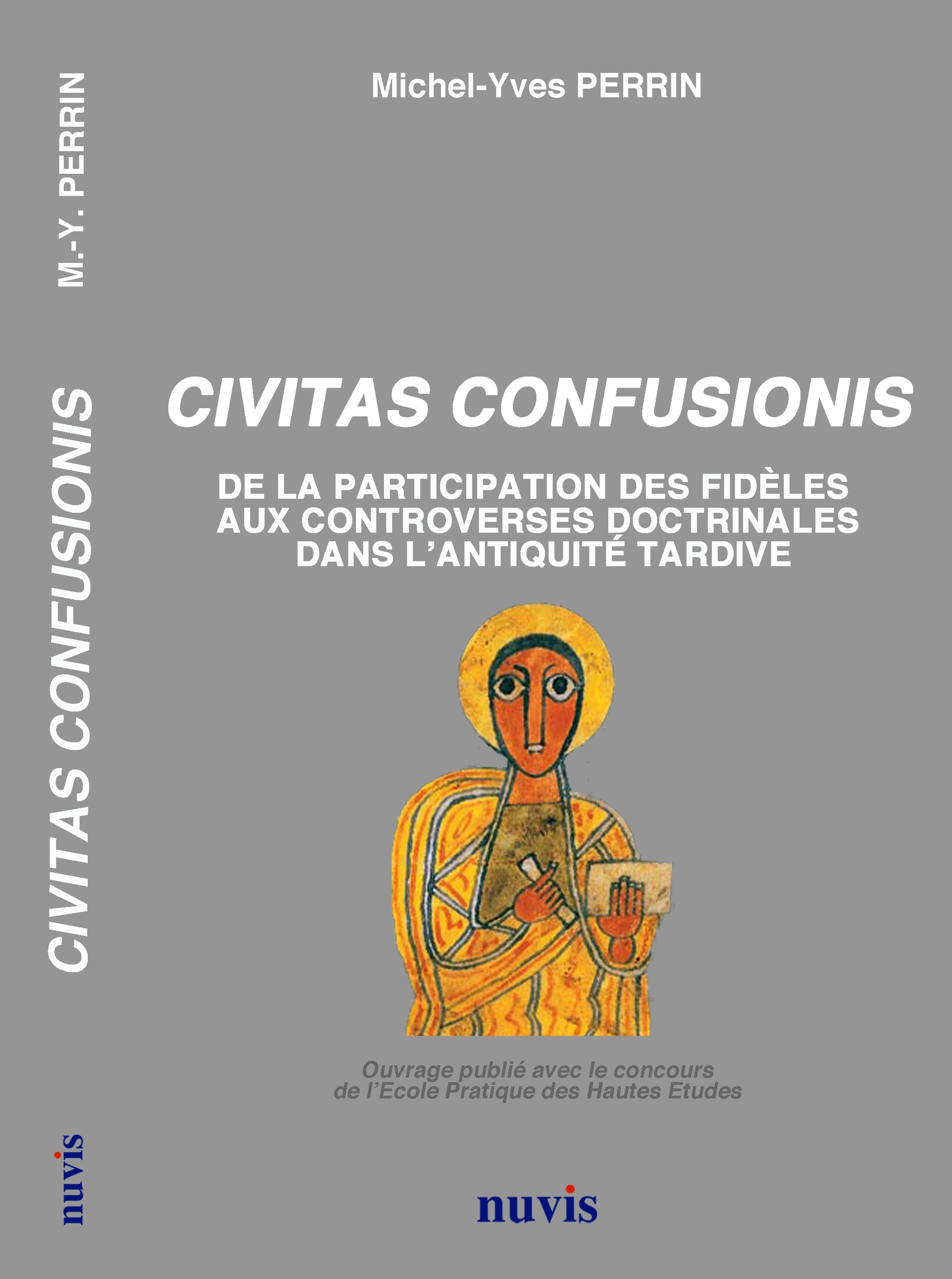 Civitas Confusionis - De la participation des fidèles aux controverses religieuses dans l'antiquité