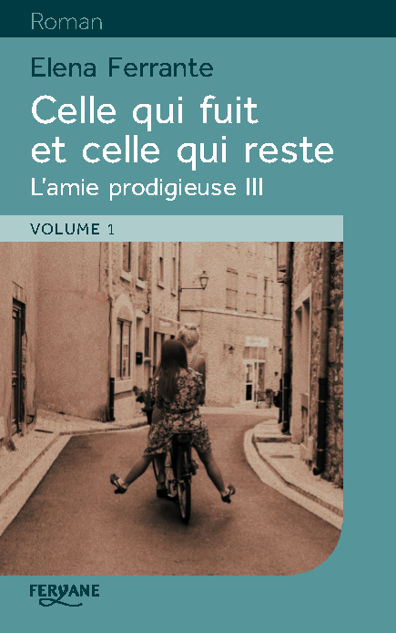 CELLE QUI FUIT ET CELLE QUI RESTE (2 VOLUMES)