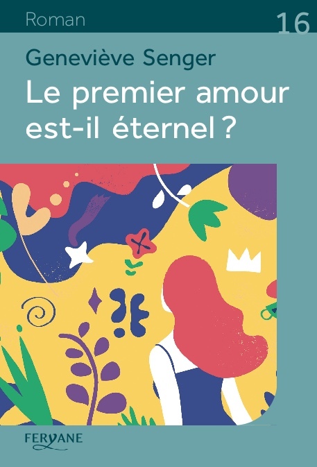 LE PREMIER AMOUR EST-IL ETERNEL ?