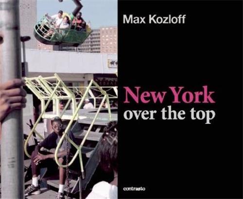 Max Kozloff New York Over The Top /anglais
