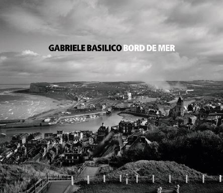 Gabriele Basilico Bord de Mer /FRANCAIS/ITALIEN