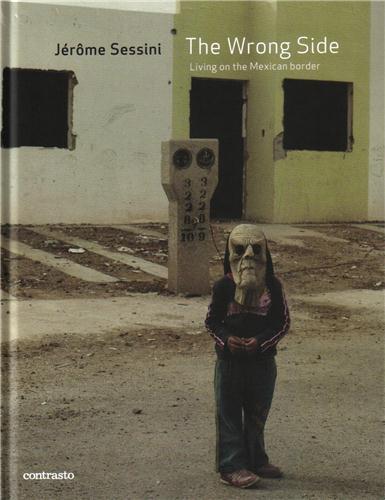 Jerome Sessini: The Wrong Side /anglais